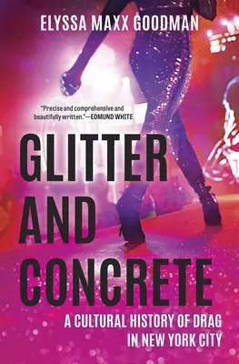 Glitter and Concrete: A New York-i drag kultúrtörténete - Glitter and Concrete: A Cultural History of Drag in New York City