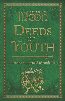 Az ifjúság tettei: Paksenarrion World Chronicles II - Deeds of Youth: Paksenarrion World Chronicles II