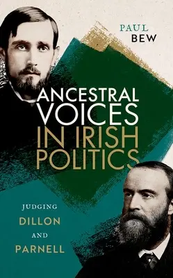 Ősi hangok az ír politikában: Dillon és Parnell megítélése - Ancestral Voices in Irish Politics: Judging Dillon and Parnell