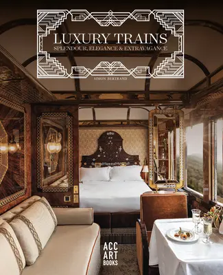 Luxusvonatok: Pompa, elegancia és extravagancia - Luxury Trains: Splendour, Elegance & Extravagance