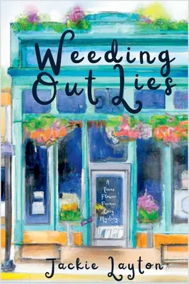 A hazugságok kigyomlálása: A Texas Flower Farmer Cozy Mystery - Weeding Out Lies: A Texas Flower Farmer Cozy Mystery