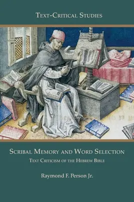 Írástudói emlékezet és szóválasztás: A héber Biblia szövegkritikája - Scribal Memory and Word Selection: Text Criticism of the Hebrew Bible