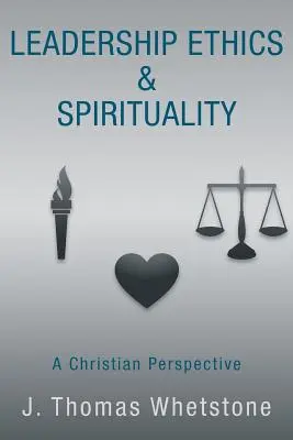 Vezetői etika és spiritualitás: Keresztény perspektíva - Leadership Ethics & Spirituality: A Christian Perspective