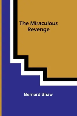 A csodálatos bosszú - The Miraculous Revenge