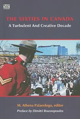 A hatvanas évek Kanadában: Egy viharos és kreatív évtized - The Sixties in Canada: A Turbulent and Creative Decade