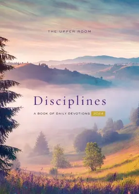 A felsőházi fegyelmek 2024: A Book of Daily Devotions - The Upper Room Disciplines 2024: A Book of Daily Devotions