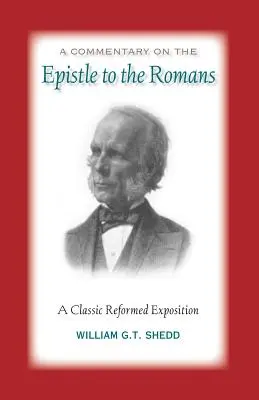 Kommentár a Római levélhez: Klasszikus református magyarázat - Commentary on Romans: A Classic Reformed Exposition