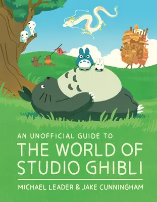 Egy nem hivatalos útikalauz a Studio Ghibli világába - An Unofficial Guide to the World of Studio Ghibli