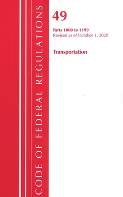 Code of Federal Regulations, Title 49 Transportation 1000-1199, Felülvizsgált változat 2020. október 1-től (Office of the Federal Register (U S )) - Code of Federal Regulations, Title 49 Transportation 1000-1199, Revised as of October 1, 2020 (Office of the Federal Register (U S ))