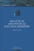 Analitikai és fizikai elektrokémia (Girault Hubert H. (Elektrokémiai Laboratórium, Lausanne, Svájc)) - Analytical and Physical Electrochemistry (Girault Hubert H. (Lab of Electrochemistry Lausanne Switzerland))