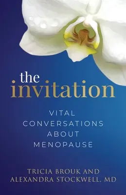 A meghívás: Életbevágó beszélgetések a menopauzáról - The Invitation: Vital Conversations about Menopause