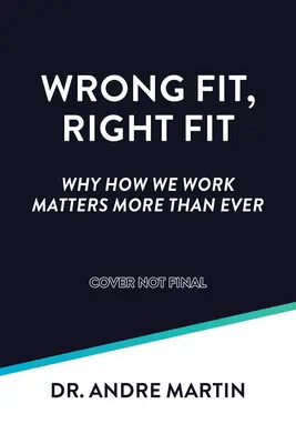 Wrong Fit, Right Fit: Why How We Work Matters More Than Ever