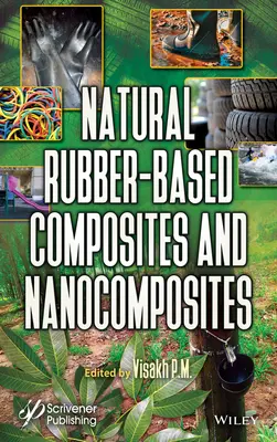 Természetes gumialapú kompozitok és nanokompozitok - Natural Rubber-Based Composites and Nanocomposites