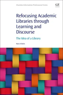 Az akadémiai könyvtárak újrafókuszálása a tanulás és a diskurzus révén: A könyvtár eszméje - Refocusing Academic Libraries Through Learning and Discourse: The Idea of a Library