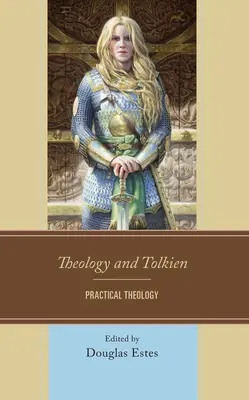 Teológia és Tolkien: Tolkien: Gyakorlati teológia - Theology and Tolkien: Practical Theology