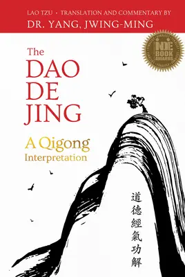 A DAO de Jing: A Qigong értelmezése - The DAO de Jing: A Qigong Interpretation