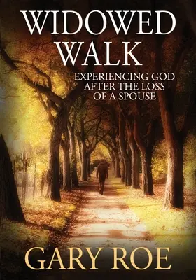 Özvegyi séta: Isten megtapasztalása a házastárs elvesztése után (Large Print) - Widowed Walk: Experiencing God After the Loss of a Spouse (Large Print)