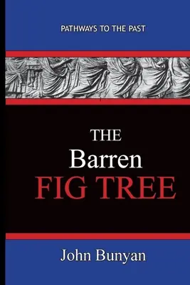 A meddő fügefa - John Bunyan - The Barren Fig Tree - John Bunyan