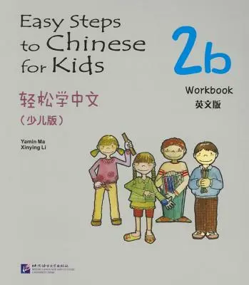 Easy Steps to Chinese for Kids (Könnyű lépések a kínai nyelvhez gyerekeknek) Gyakorlókönyv 2b. - Easy Steps to Chinese for Kids Exercise Book 2b