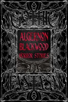 Algernon Blackwood rémtörténetei - Algernon Blackwood Horror Stories