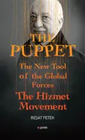 A bábu: A Hizmet mozgalom globális erőinek új eszköze - The Puppet: The New Tool of the Global Forces the Hizmet Movement