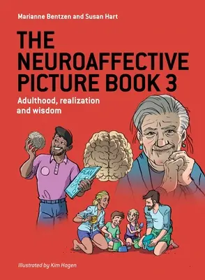 A neuroaffektív képeskönyv 3: Felnőttkor, önmegvalósítás és bölcsesség - The Neuroaffective Picture Book 3: Adulthood, realization and wisdom