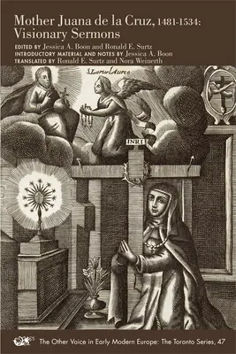 Juana de la Cruz anya, 1481-1534: Látomásos prédikációk 47. kötet - Mother Juana de la Cruz, 1481-1534: Visionary Sermons Volume 47