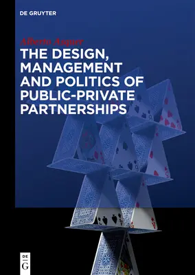 Návrh, řízení a politika partnerství veřejného a soukromého sektoru - The Design, Management and Politics of Public-Private Partnerships