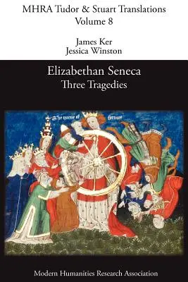 Elizabethan Seneca: Három tragédia - Elizabethan Seneca: Three Tragedies