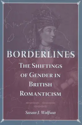 Borderlines: A nemek változása a brit romantikában - Borderlines: The Shiftings of Gender in British Romanticism