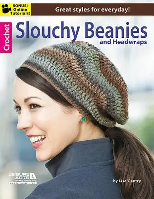 Horgolt Slouchy Beanies & Headwraps (Horgolt slafkóros sapkák és fejkendők) - Crochet Slouchy Beanies & Headwraps