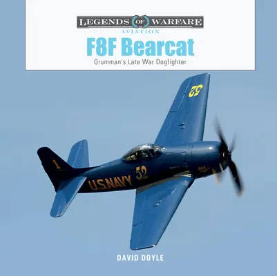 F8f Bearcat: A Grumman késő háborús vadászgépe - F8f Bearcat: Grumman's Late-War Dogfighter