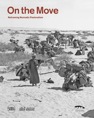 Mozgásban: A nomád pásztorkodás újragondolása - On the Move: Reframing Nomadic Pastoralism