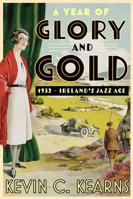 A dicsőség és az arany éve: 1932 - Írország dzsesszkorszaka - A Year of Glory and Gold: 1932 - Ireland's Jazz Age