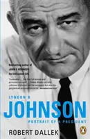 Lyndon B. Johnson - Egy elnök portréja - Lyndon B. Johnson - Portrait of a President