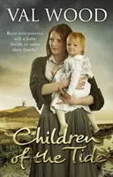 A dagály gyermekei - A Sunday Times bestsellerszerzőjének lebilincselő és felejthetetlen történelmi regénye. - Children Of The Tide - A gripping and unforgettable historical fiction book from the Sunday Times bestselling author