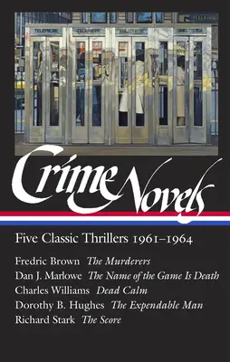 Crime Novels: Five Classic Thriller 1961-1964 (Loa #370): Five Classic Thriller 1961-1964 (Loa #370): A gyilkosok / A játék neve a halál / Halálos nyugalom / A feláldozható ember / A góllövés - Crime Novels: Five Classic Thrillers 1961-1964 (Loa #370): The Murderers / The Name of the Game Is Death / Dead Calm / The Expendable Man / The Score