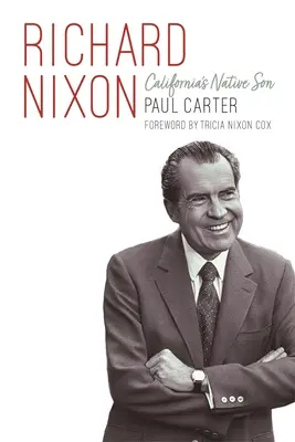 Richard Nixon: Nixon: Kalifornia őslakos fia - Richard Nixon: California's Native Son