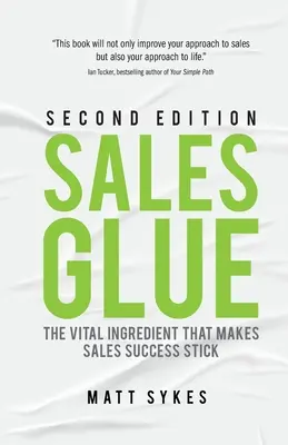 Értékesítési ragasztó: A létfontosságú összetevő, amely az értékesítési sikert megragadhatóvá teszi - Sales Glue: The vital ingredient that makes sales success stick