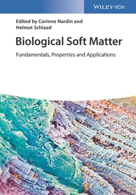 Biológiai lágy anyagok: Alapelvek, tulajdonságok és alkalmazások - Biological Soft Matter: Fundamentals, Properties, and Applications