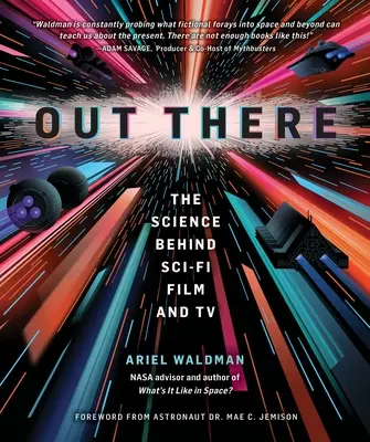 Out There: A sci-fi filmek és televíziók tudománya - Out There: The Science Behind Sci-Fi Film and TV