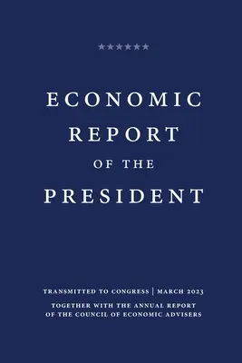 Az elnök gazdasági jelentése 2023 - Economic Report of the President 2023