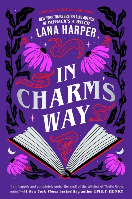 In Charm's Way - Egy ízletesen boszorkányos romantikus komédia tiltott varázslatokról és váratlan szerelemről - In Charm's Way - A deliciously witchy rom-com of forbidden spells and unexpected love