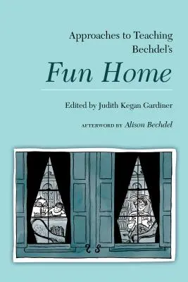 Megközelítések Bechdel Fun Home című művének tanításához - Approaches to Teaching Bechdel's Fun Home