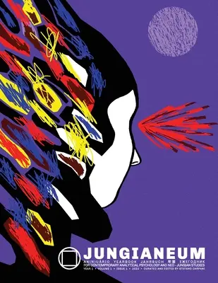 Jungianeum/Yearbook 2022: a kortárs analitikus pszichológia és a neo-jungi tanulmányok számára - Jungianeum/Yearbook 2022: for Contemporary Analytical Psychology and neo-Jungian Studies