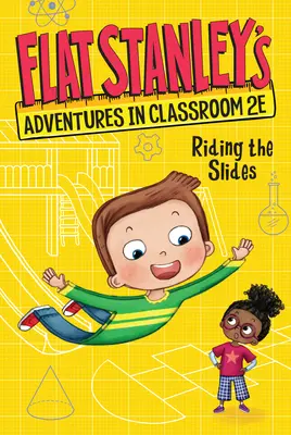 Flat Stanley kalandjai az osztályteremben 2e #2: Lovaglás a csúszdán - Flat Stanley's Adventures in Classroom 2e #2: Riding the Slides