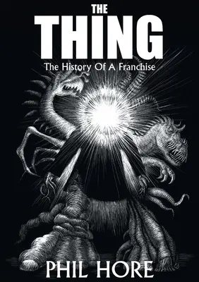 The Thing: Egy franchise története - The Thing: The History of a Franchise