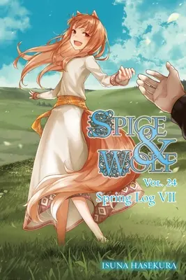 Spice and Wolf, Vol. 24 (Light Novel): Tavaszi napló VII. - Spice and Wolf, Vol. 24 (Light Novel): Spring Log VII