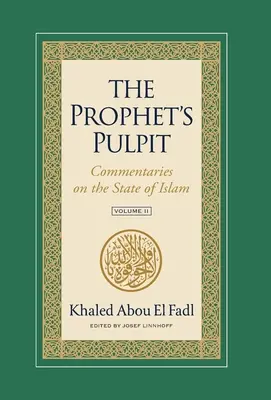 A próféta szószéke: Kommentárok az iszlám államáról II. kötet - The Prophet's Pulpit: Commentaries on the State of Islam Volume II