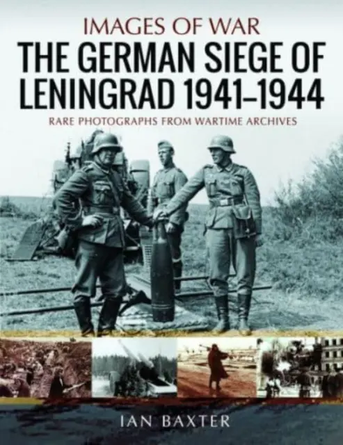 Leningrád német ostroma, 1941-1944 - The German Siege of Leningrad, 1941-1944